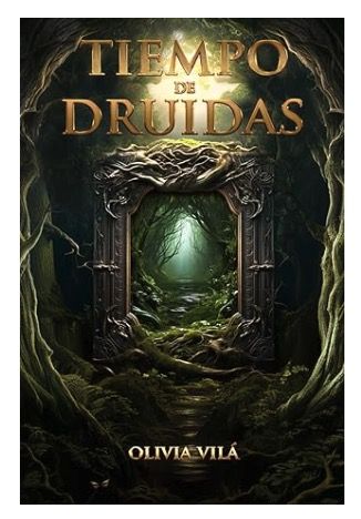 Tiempo de druidas de Olivia Vilá