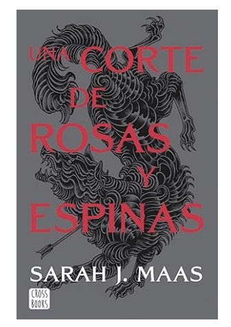 Una corte de rosas y espinas de Sarah J. Maas