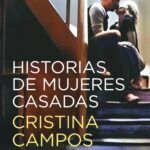 Historias de mujeres casadas parte 2 de Cristina Campos