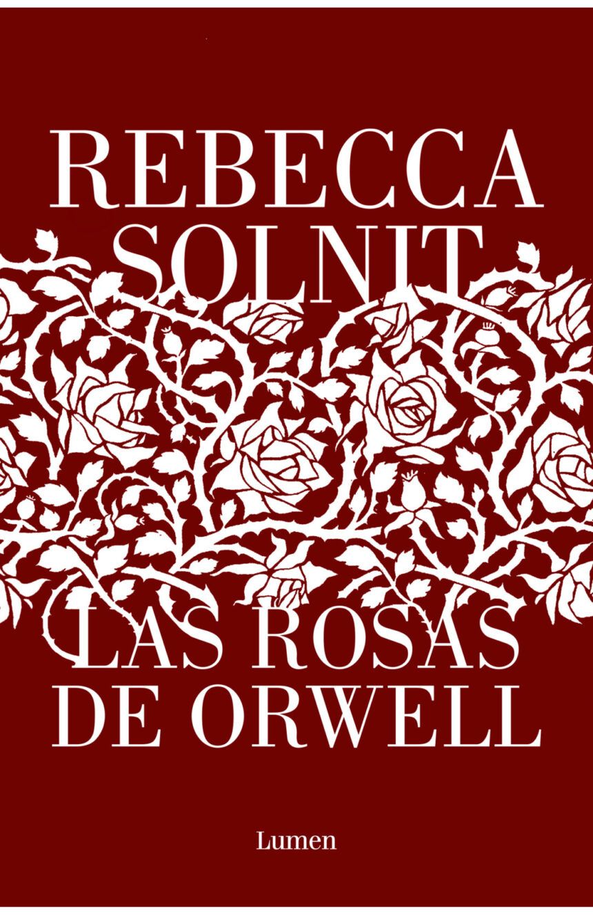 ¿Saldrá a la luz Las rosas de Orwell segunda parte de Rebecca Solnit?