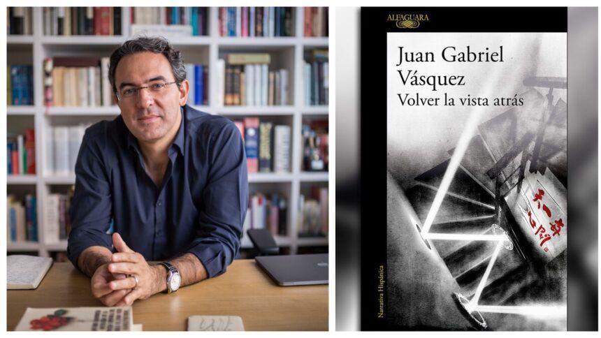 Volver la vista atrás 2 de Juan Gabriel Vásquez