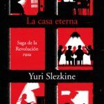 La casa eterna segunda parte de Yuri Slezkine