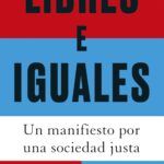 ¿Cuándo será la publicación del libro de Daniel Chandler, Libres e iguales: Un manifiesto por una sociedad justa?