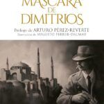 Muy pronto estará disponible la nueva edición de La máscara de Dimitrios de Eric Ambler