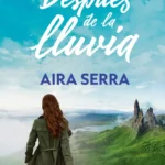 ¿Cuándo se estrena el nuevo libro de Aira Serra, Después de la lluvia?