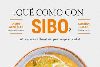¿Qué como con SIBO?: 60 recetas antiinflamatorias para recuperar tu salud de Asun González y Carmen Salas